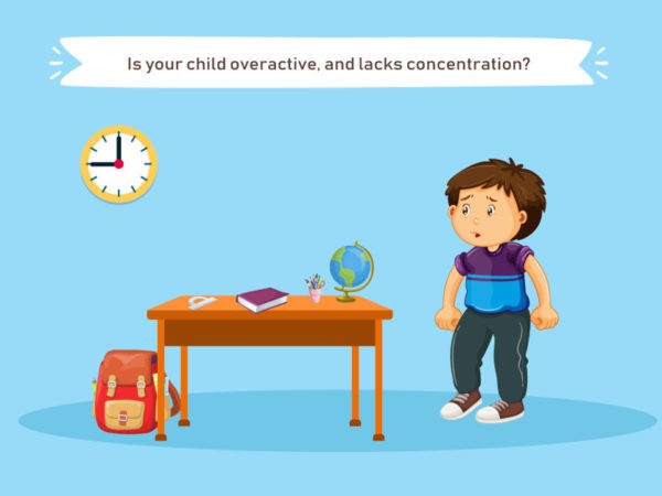 Is your child overactive, and lacks concentration